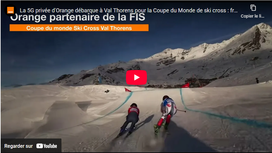 Vidéo 5G privée Orange à Val Thorens pendant la coupe du monde de ski cross